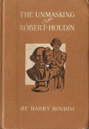 [Gutenberg 42723] • The Unmasking of Robert-Houdin